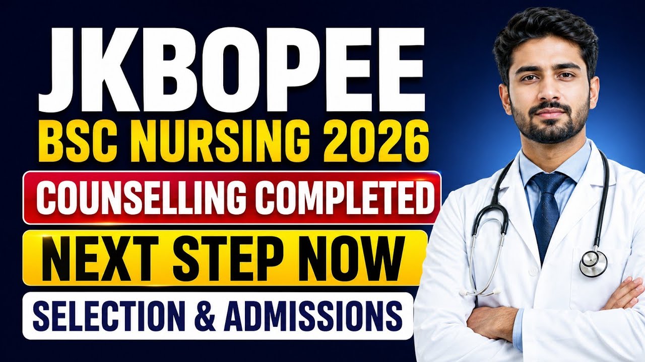 JKBOPEE Bsc Nursing 2026 Counselling Completed Most Important Video For All || Admissions &Selection