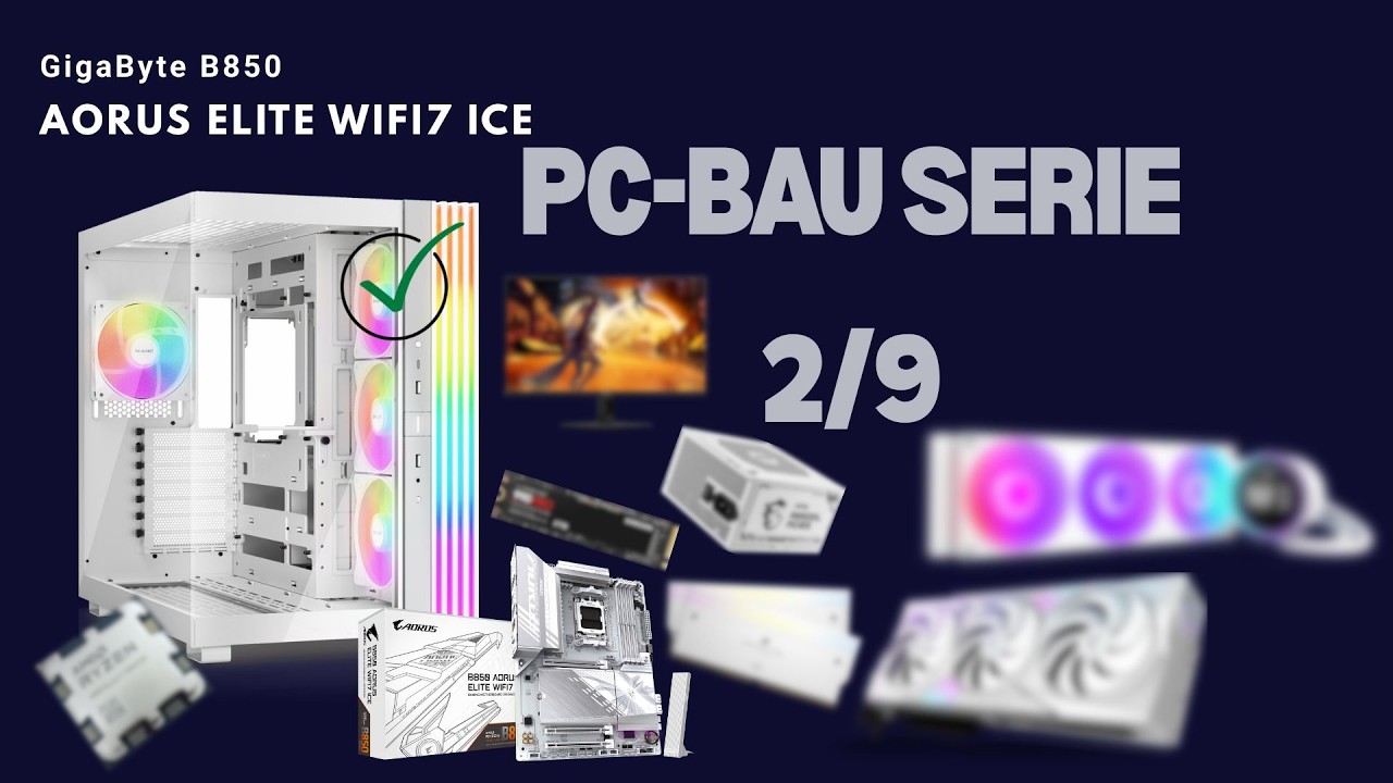 PC-Bau Serie 2/9 | GigaByte B850 AORUS ELITE WIFI7 ICE