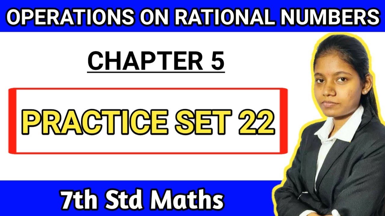 practice set 22 maths 7th standard | chapter 5 operations on rational numbers maharashtra board