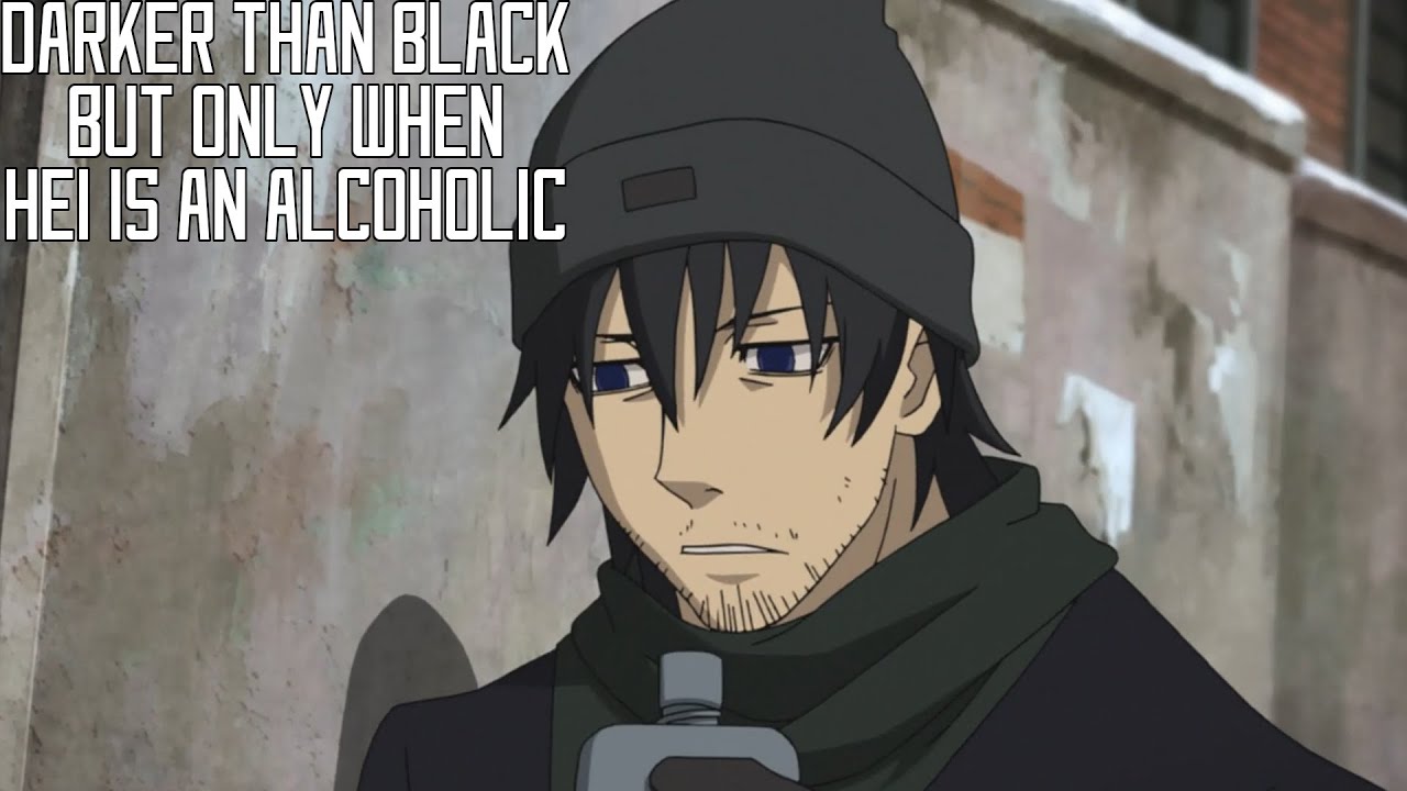 Darker Than Black but only when Hei is an Alcoholic