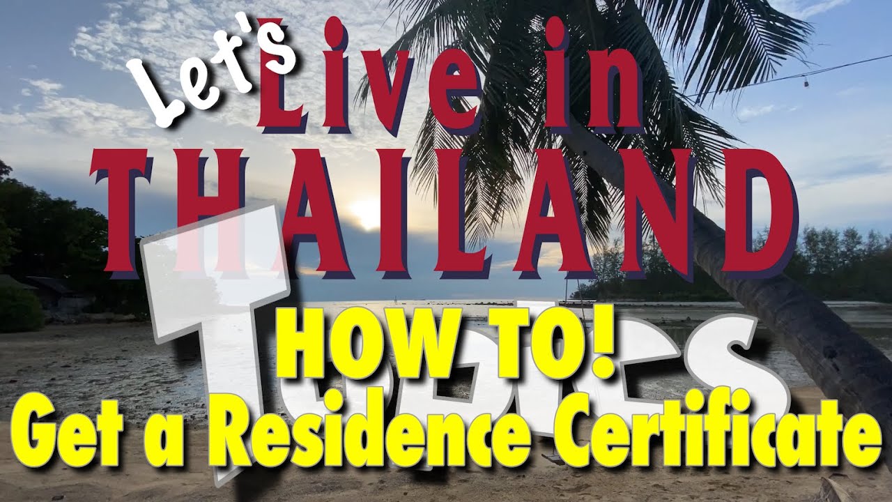 THAILAND HOW TO! Get Your Residence Certificate