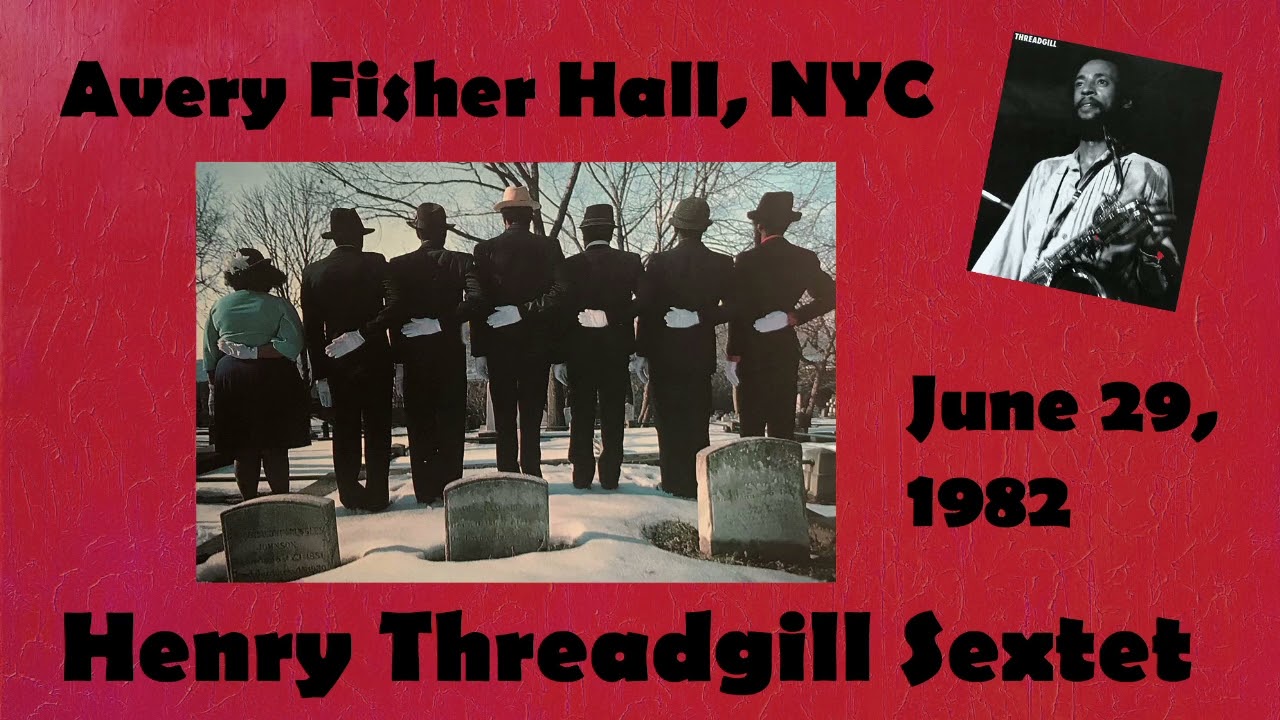 Henry Threadgill Sextet June 29, 1982 at Avery Fisher Hall, NYC (Radio Broadcast)
