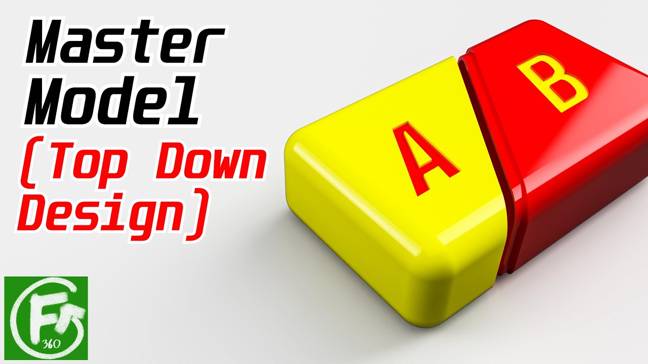Fusion 360 - Master Model | Top Down Design