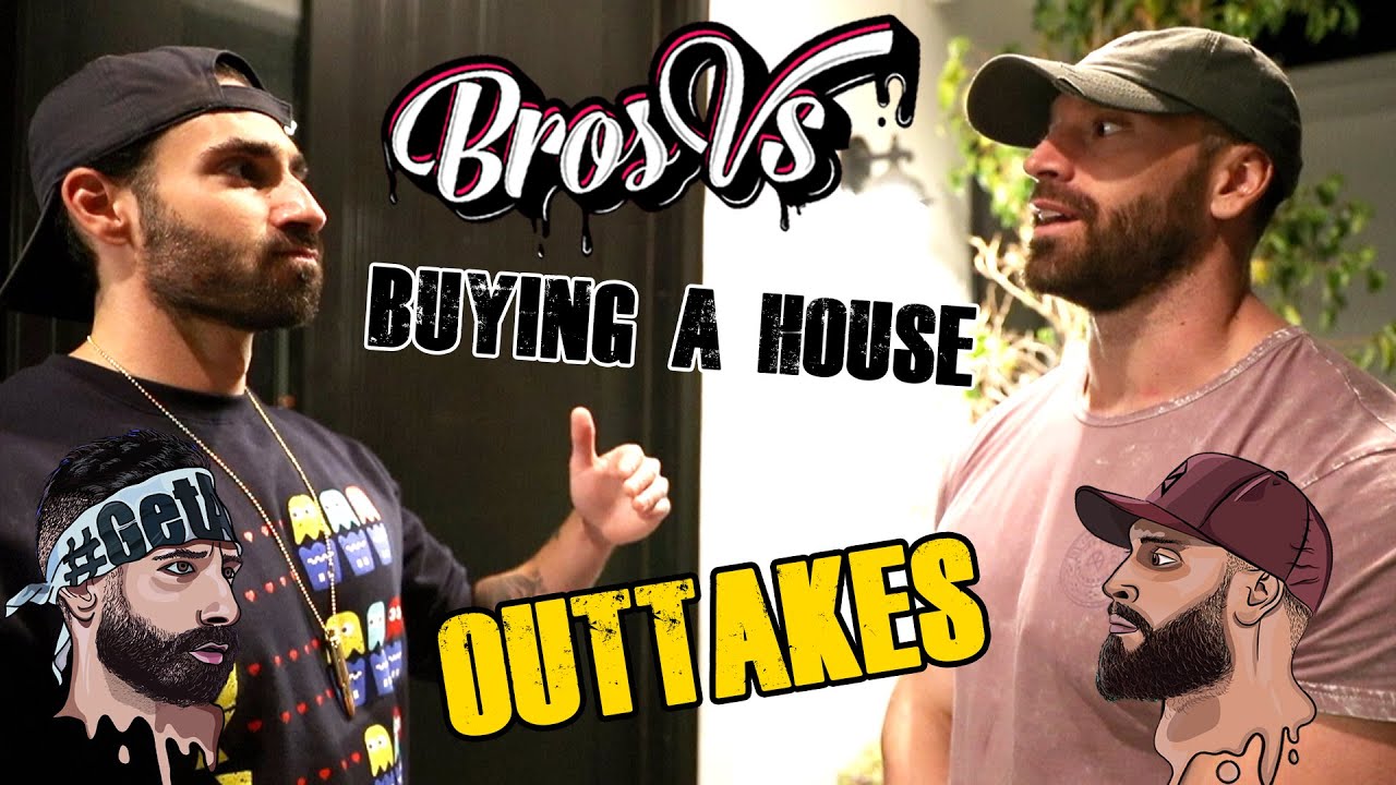 Bros vs Buying a House OUTTAKES