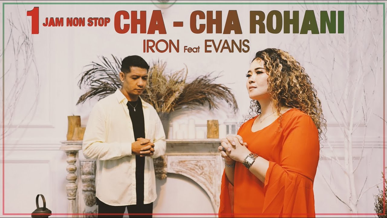 Satu Jam Nonstop Cha Cha Rohani - Iron ft Evans Siringo ringo  | Lagu Rohani (Official Video Music)