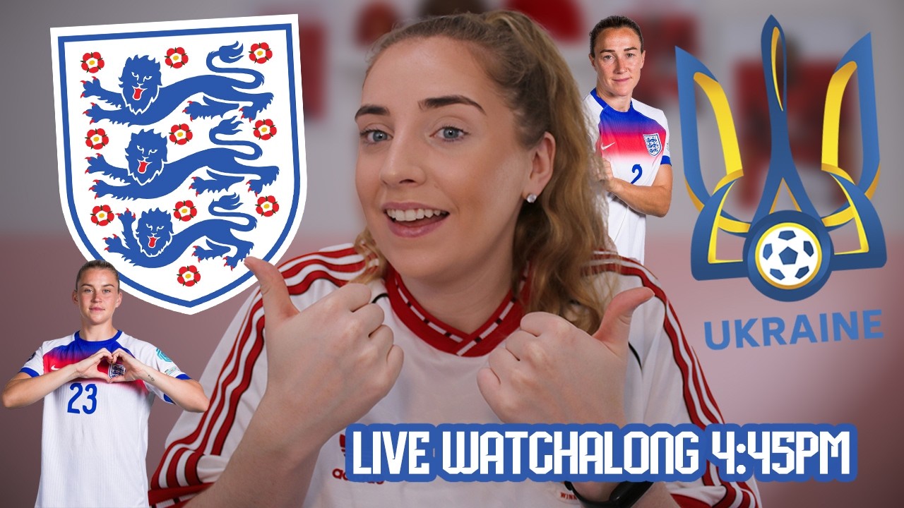 UKRAINE WOMEN VS ENGLAND WOMEN LIVE WATCHALONG!!