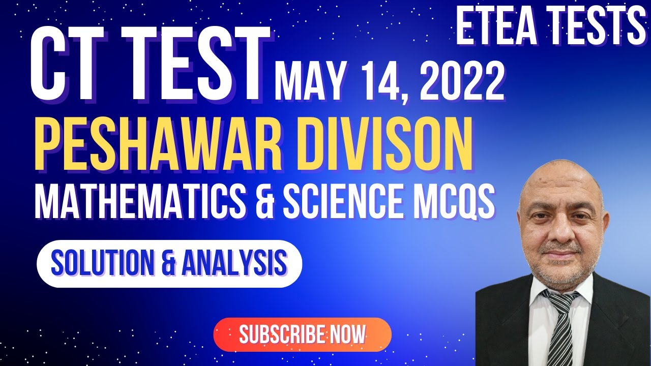 ETEA CT Test Peshawar Division | 14 May 2022| Maths & Science MCQs | Solution & Analysis | #etea2025