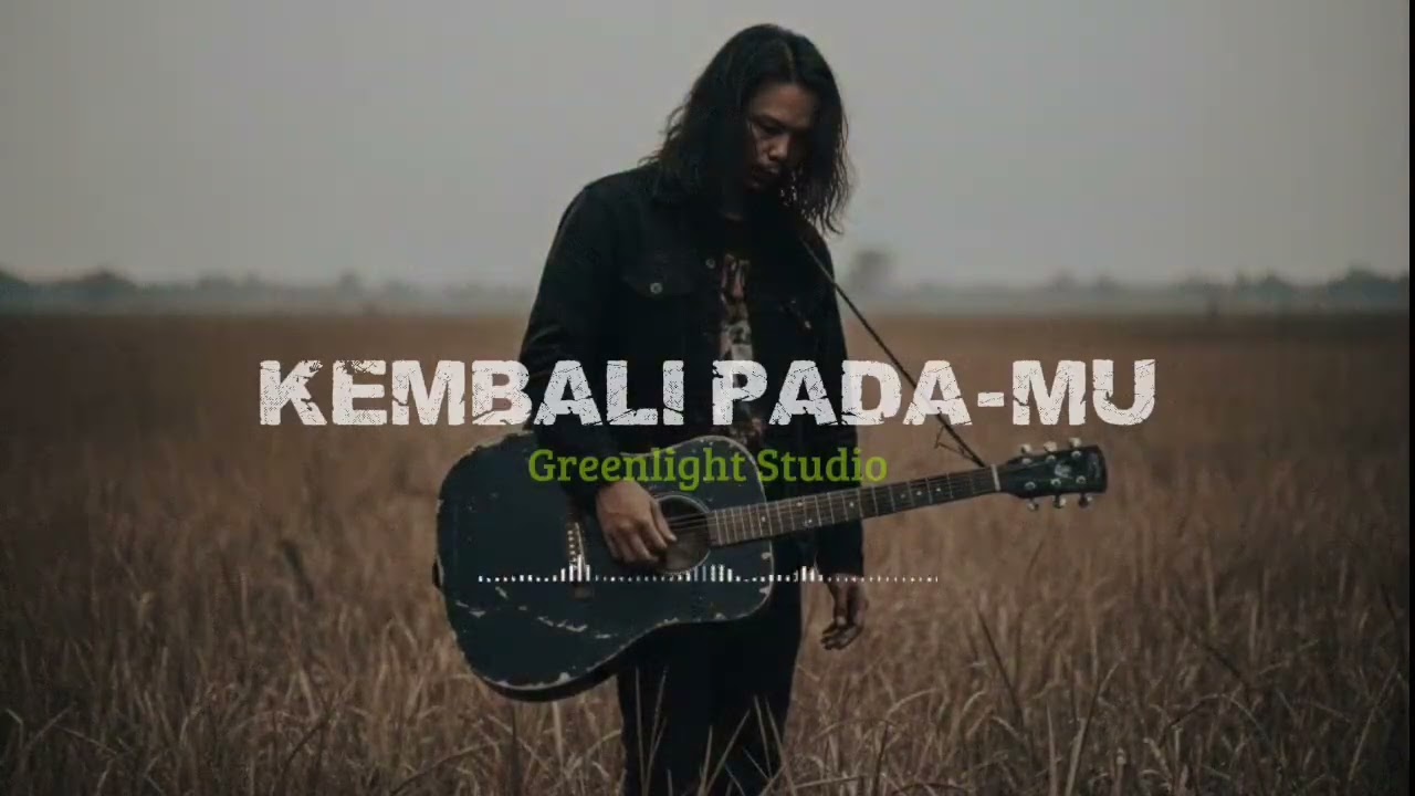 KEMBALI PADAMU - Greenlight Studio
