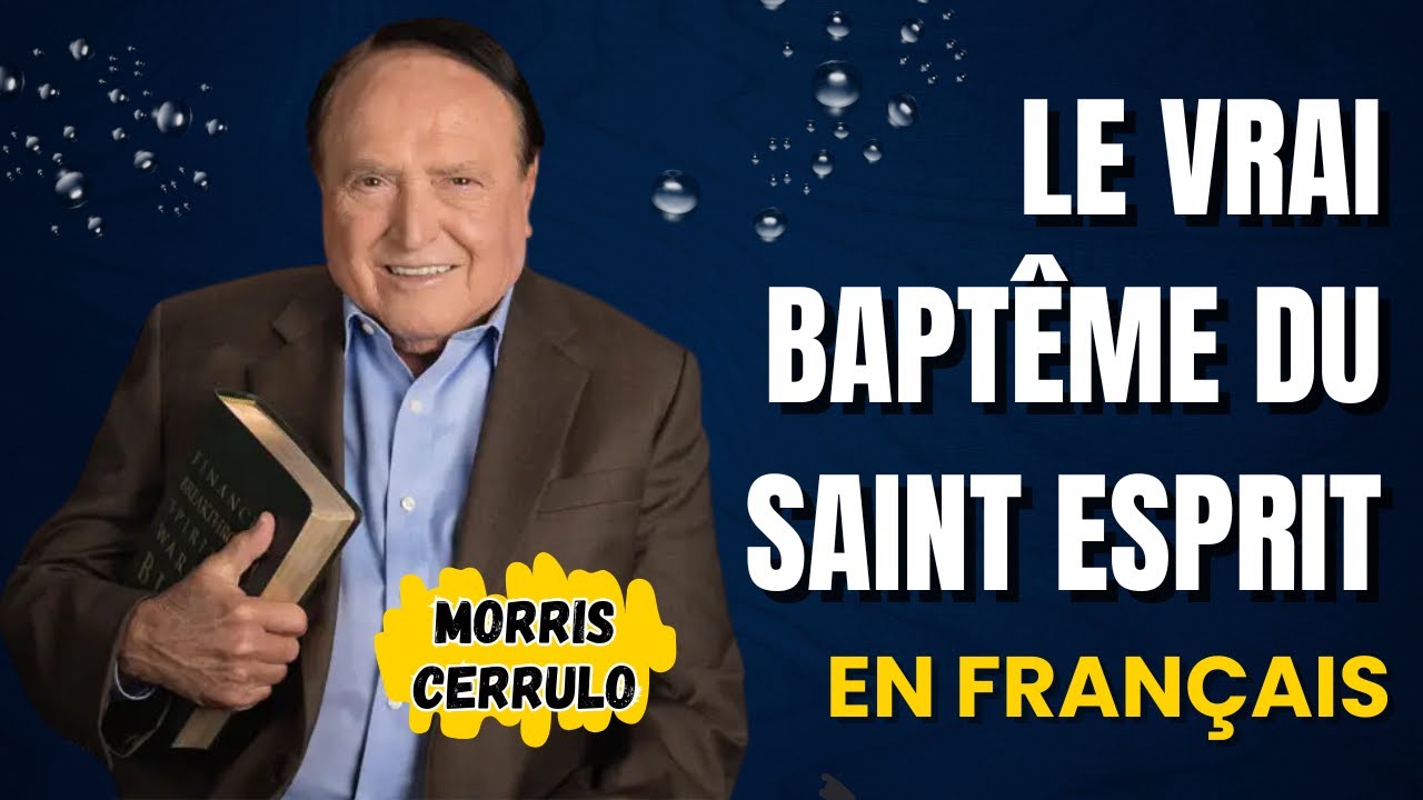 🔥 Recevez le BAPTEME dans le SAINT ESPRIT ! Morris Cerullo en Français