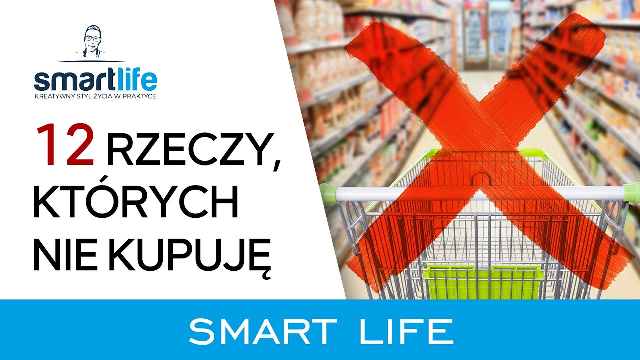 Czego nie kupuje SMART-człowiek? (zdziwisz się) [SMARTLIFE]
