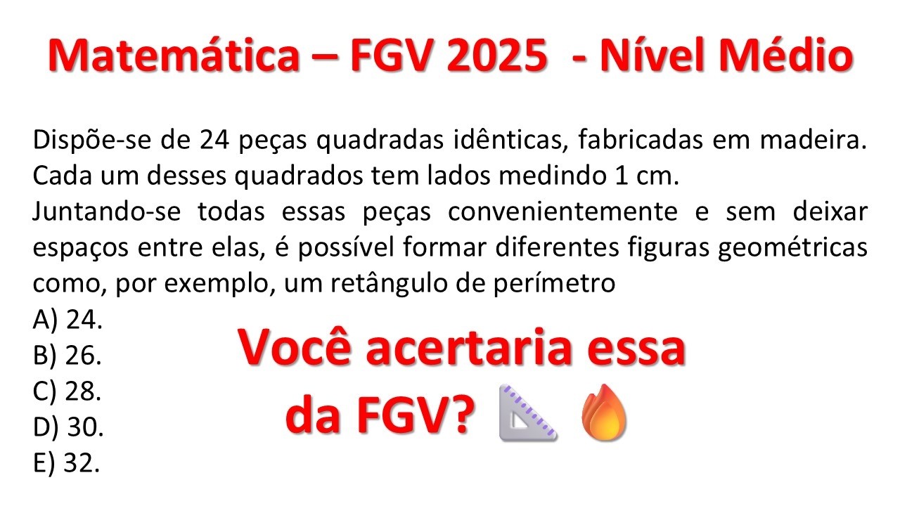 Como resolver a questão da FGV sobre área, fatoração e perímetro com 24 peças quadradas