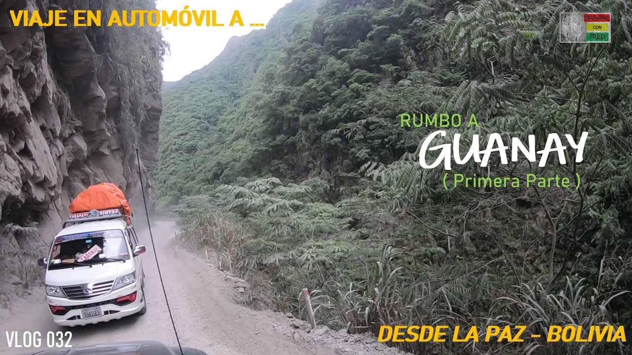 VIAJE A GUANAY (La Paz-Bolivia) PRIMERA PARTE