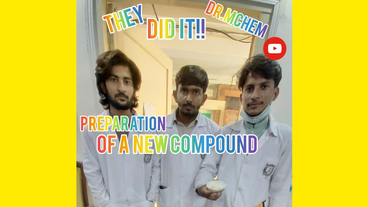 They did it! |PREPARATION OF A NEW COMPOUND!| Dr.Mchem|