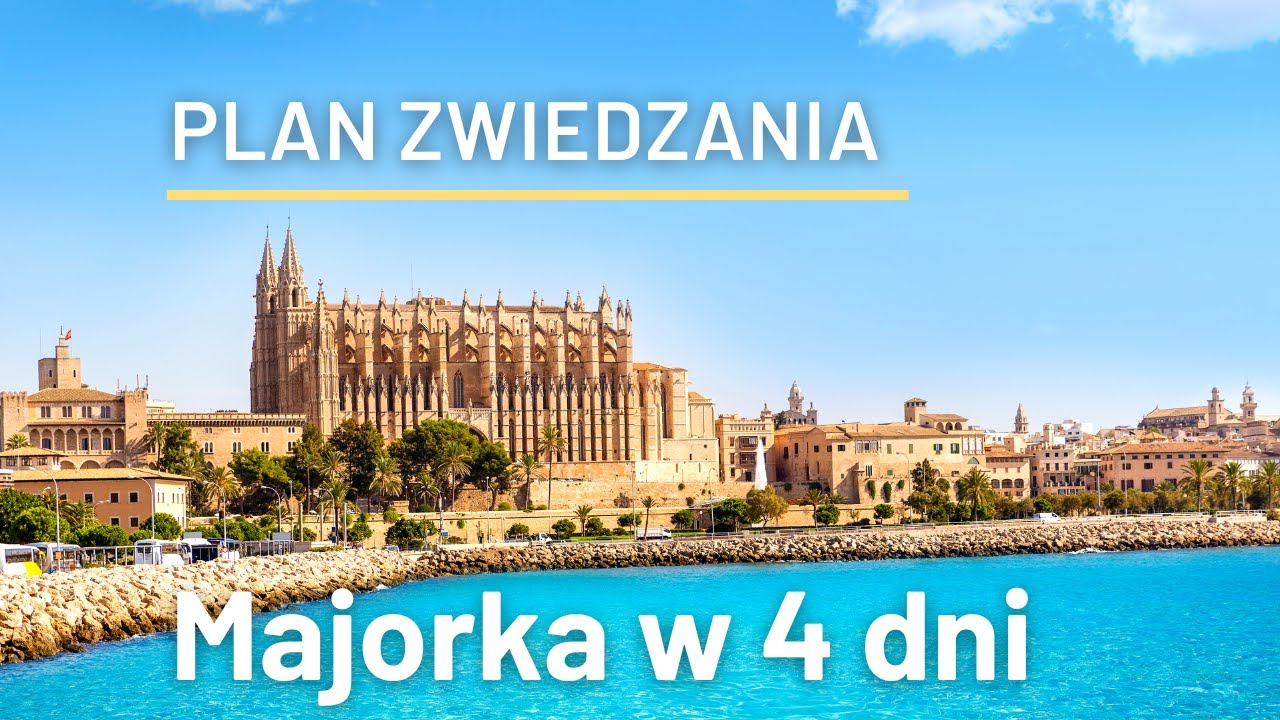 Plan podróży i zwiedzania Majorki - czy 3 dni wystarczą ?