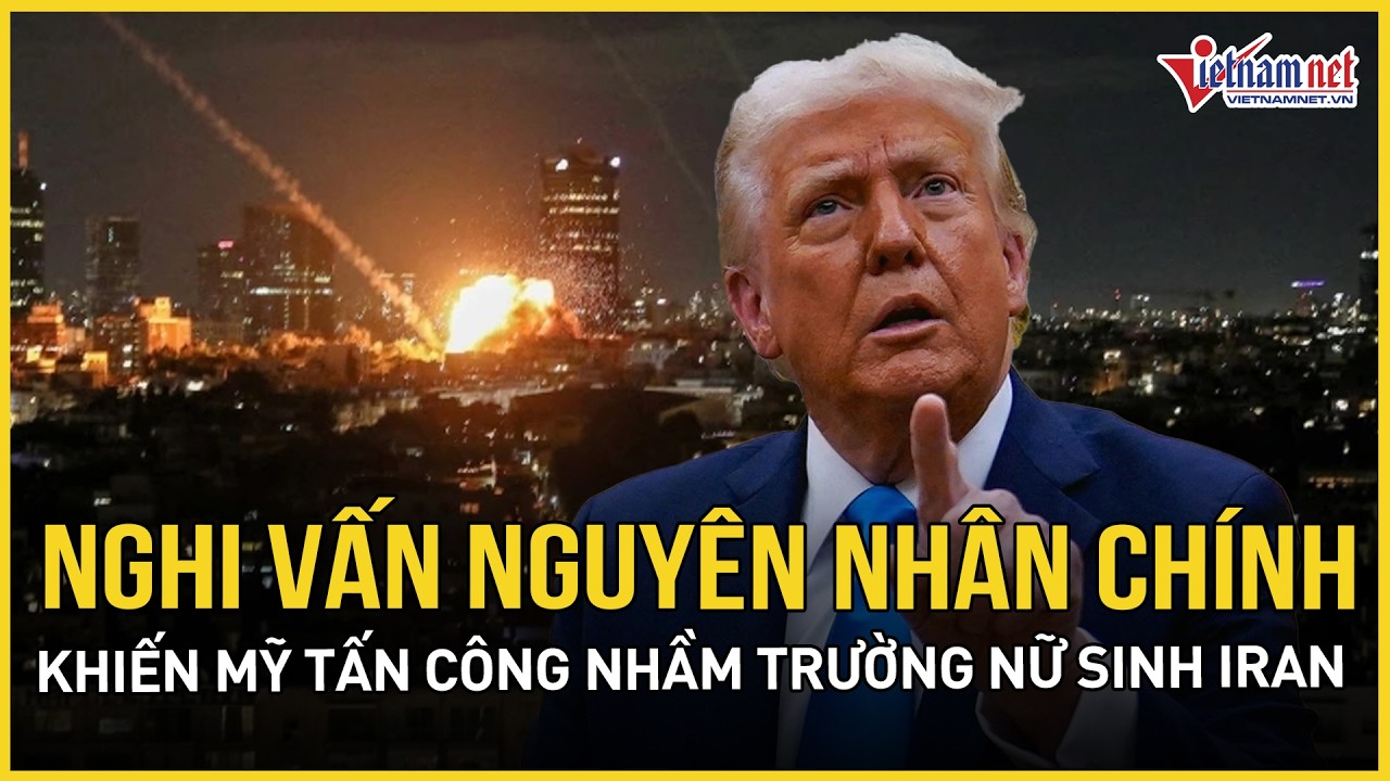 Lộ nghi vấn vụ thảm sát trường nữ sinh Iran, Mỹ đứng trước nguy cơ bị truy tố tội ác chiến tranh?