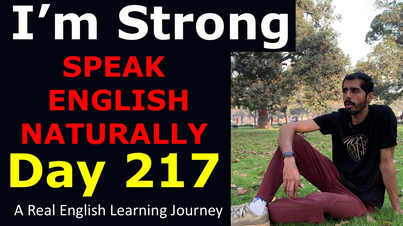 English Day 217 | A Real English Learning Journey | Speak English Naturally & Confidently
