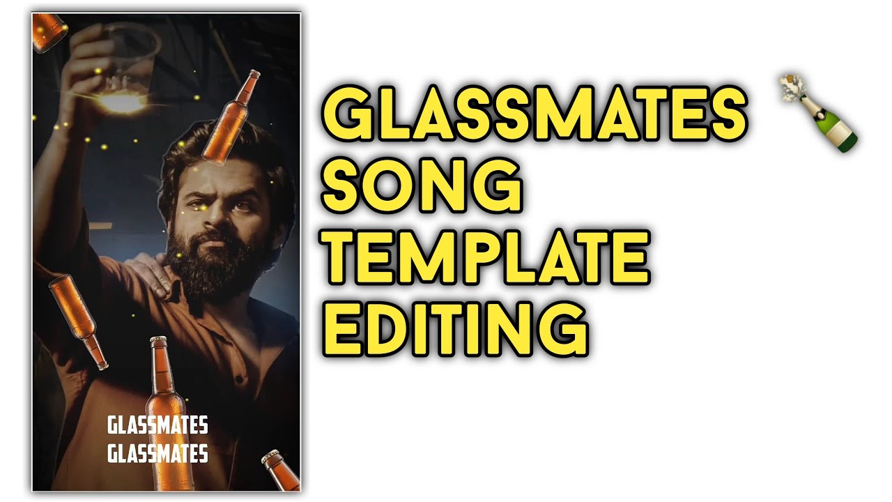 GlassMates 🍾 Song whatsapp status Editing | Asif MA