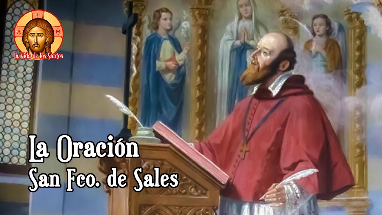 De la Necesidad y el Método de la Oración # 1 - San Francisco de Sales