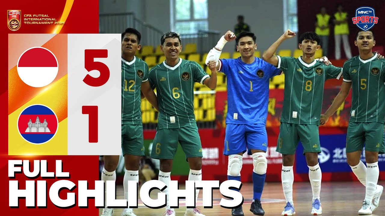 FULL HIGHLIGHT! INDONESIA (5) Vs (1) KAMBOJA |  CFA FUTSAL INTERNATIONAL TOURNAMENT 2025