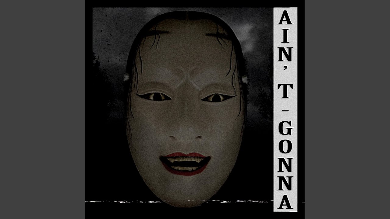 Ain't Gonna