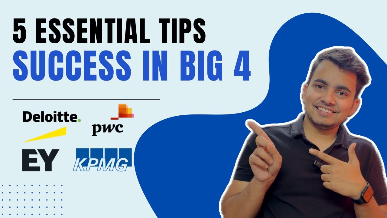 5 Essential tips for a successful Big 4 Career | Deloitte | PwC | EY | KPMG