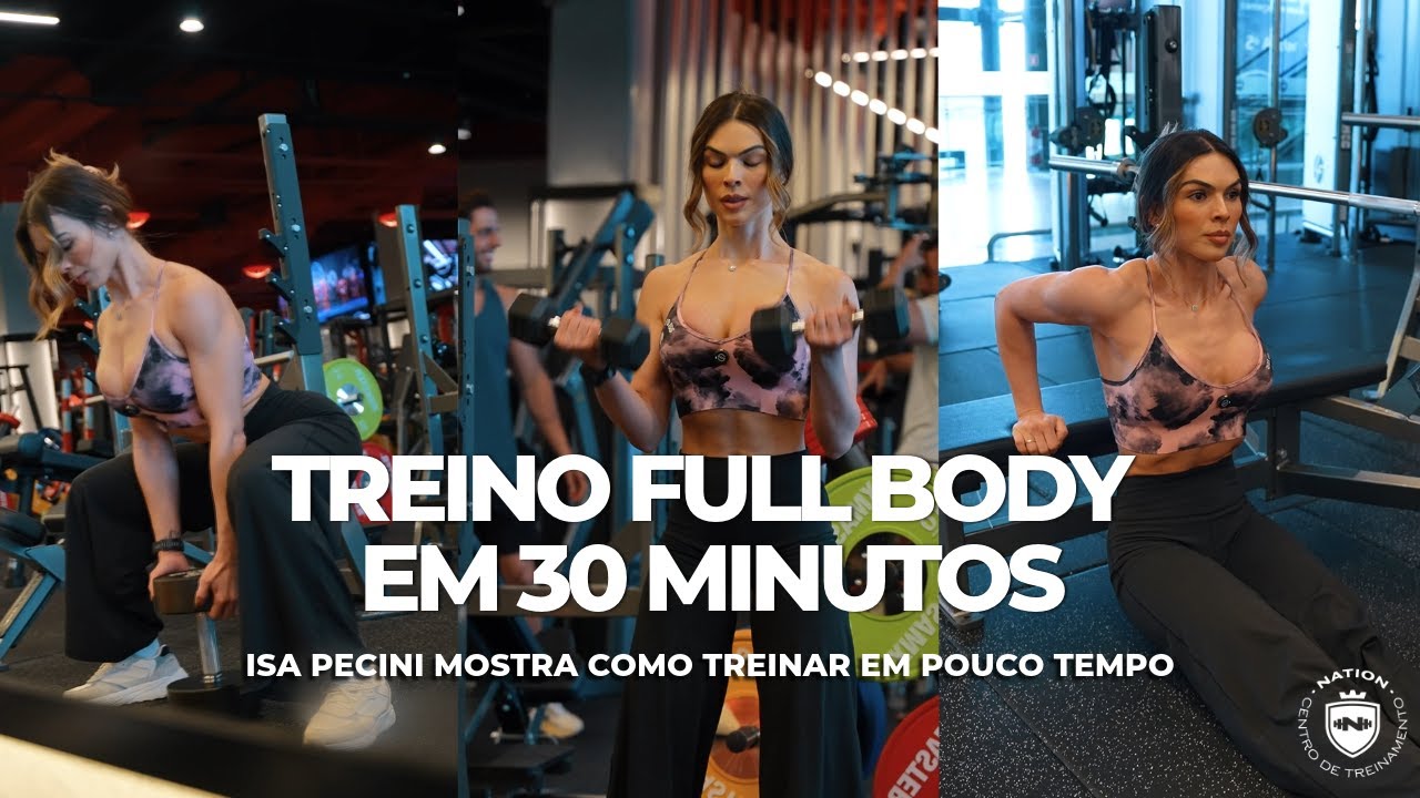 TREINO FULLBODY EM 30 MINUTOS | Rotina Fullbody com Isa Pecini