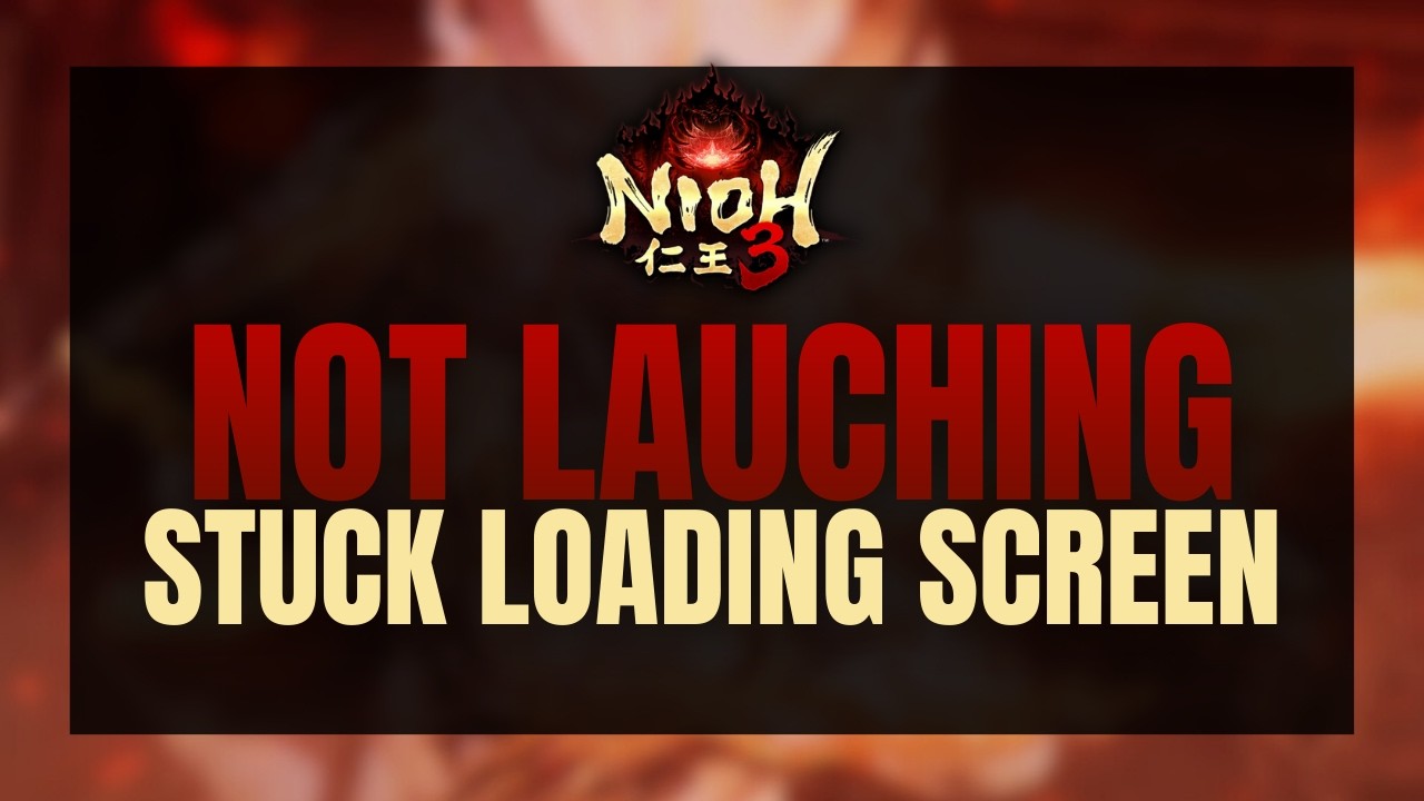 Nioh 3 Not Launching on Steam? ⚔️ Fix Loading Screen & Startup Errors! ✅