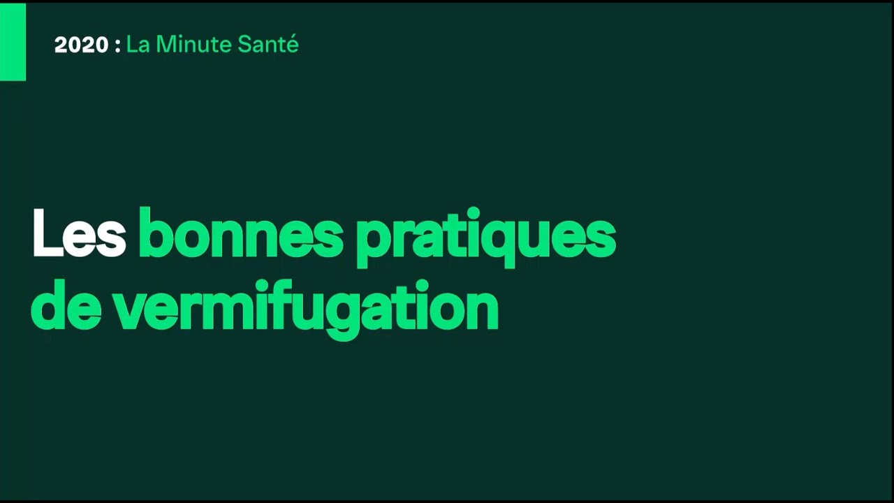 Les bonnes pratiques de la vermifugation