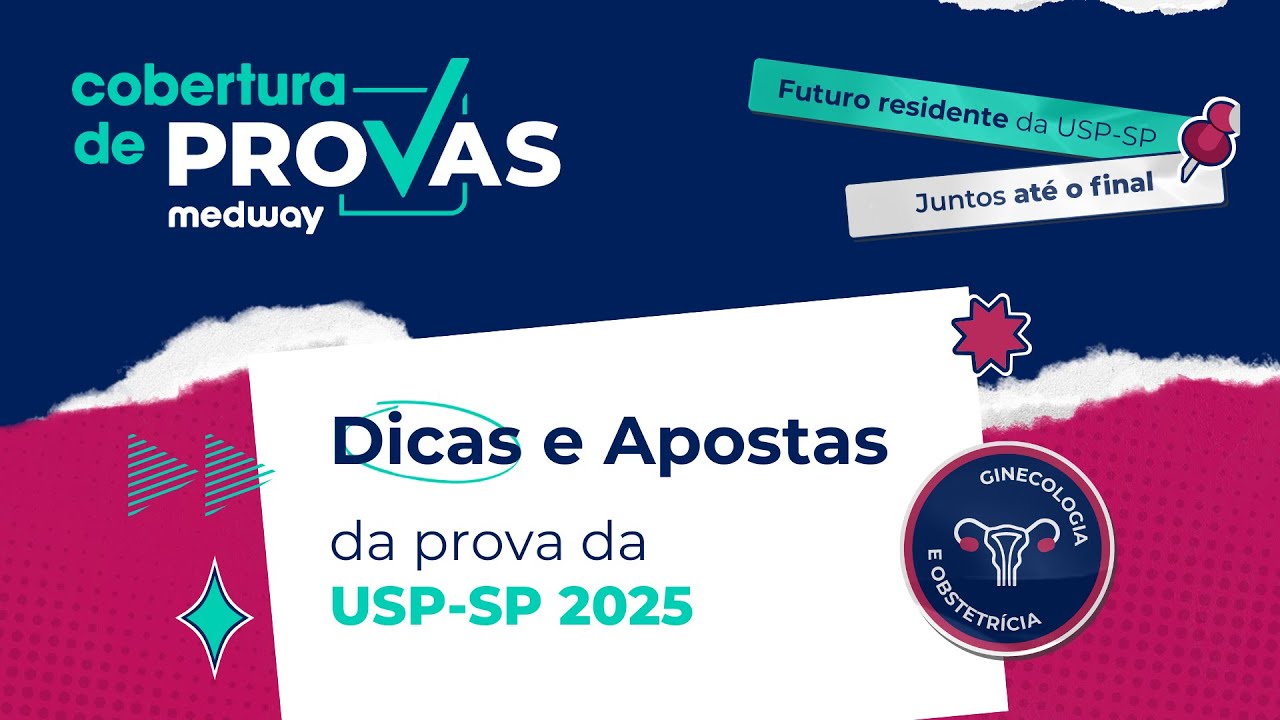 Dicas e Apostas para a prova da USP-SP | Ginecologia e Obstetrícia | Cobertura de Provas Medway