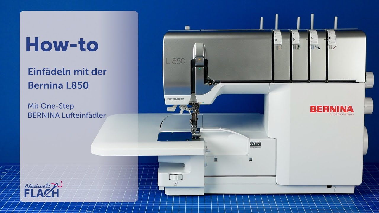 Einfädel-Tutorial Bernina L 850