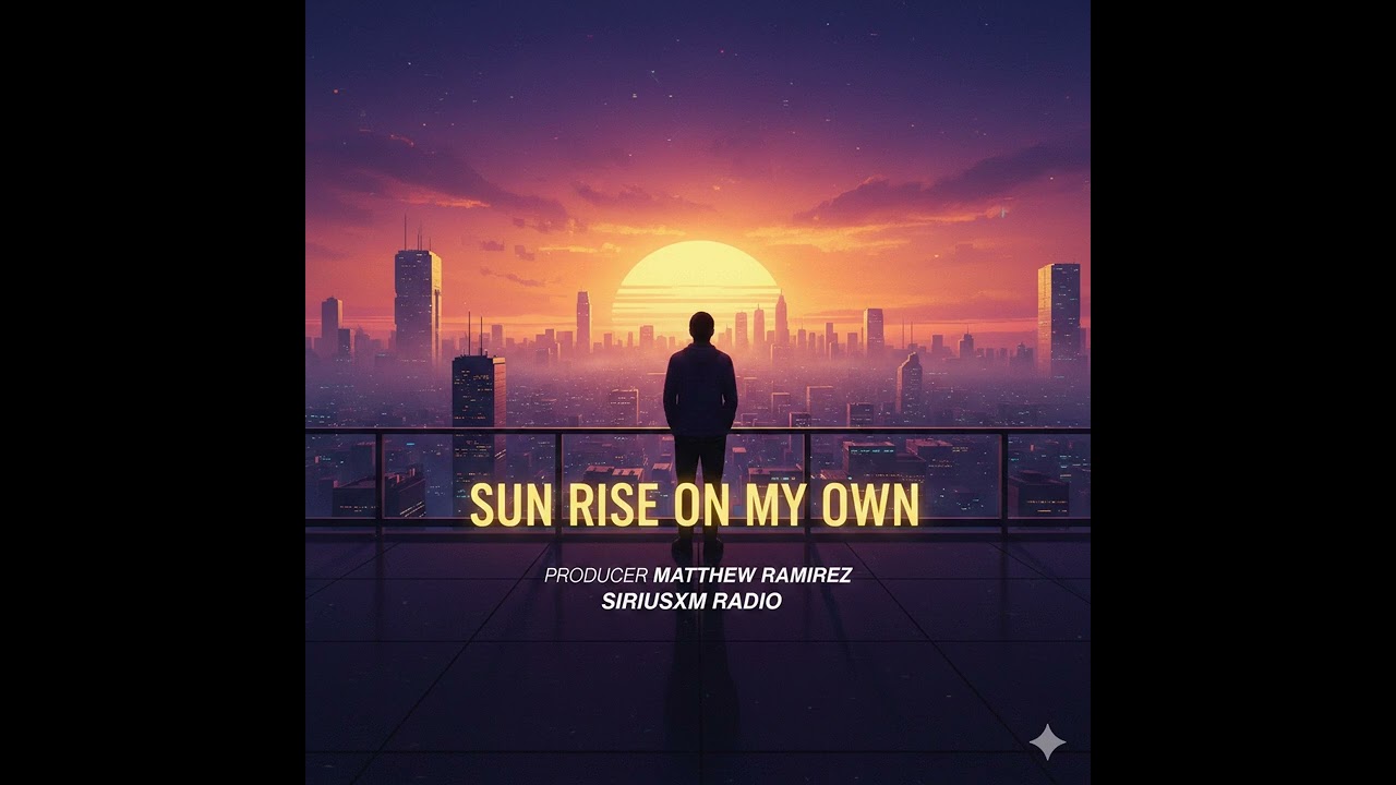 #SiriusXM [Sunrise On My Own]