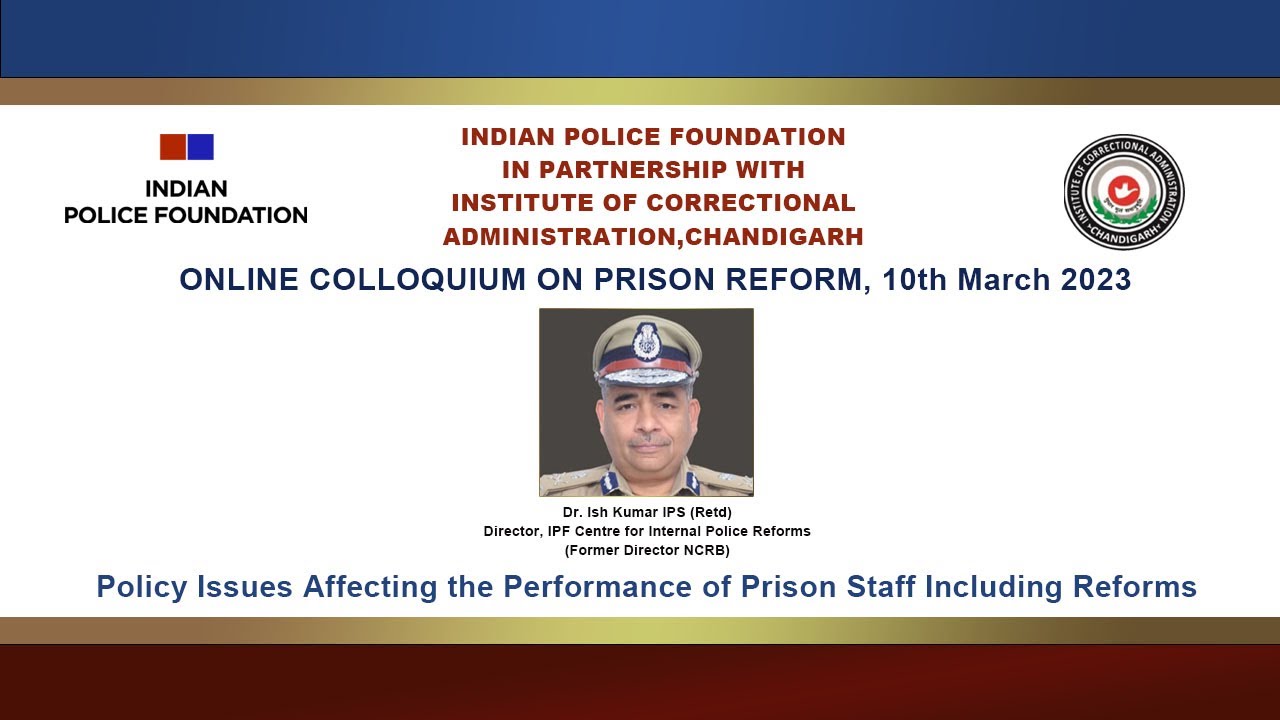 Policy Issues Affectingthe Performance of Prison Staff Including Reforms by Dr. Ish Kumar IPS (Retd)