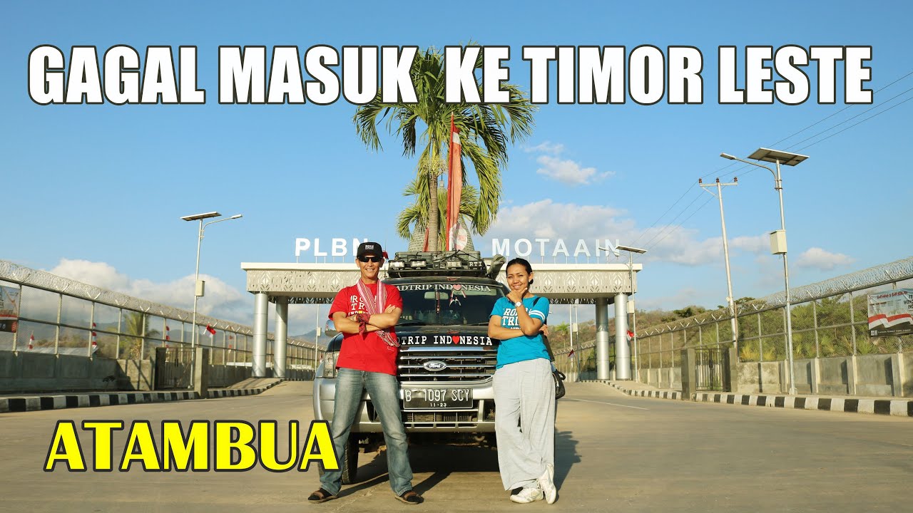 KAMI TIDAK BOLEH MELINTAS PERBATASAN NEGARA II ATAMBUA