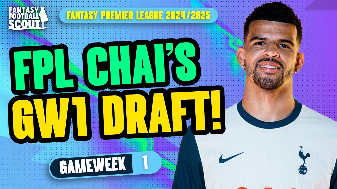 FPL CHAI'S GW1 DRAFT! 🔥 | SOLANKE IN?! | Fantasy Premier League Tips 2024/25