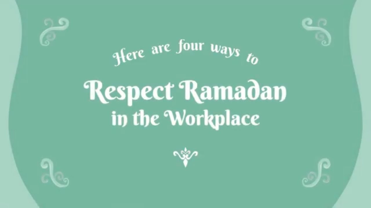Four Ways to Respect Ramadan in the Workplace | Ramadan Guide for Non-Muslims
