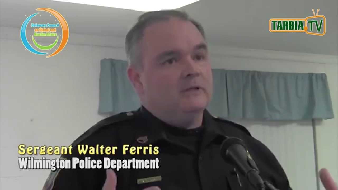 Sergeant Walter Ferris: Wilmington Police Department @ Safety and Security of Muslim Community