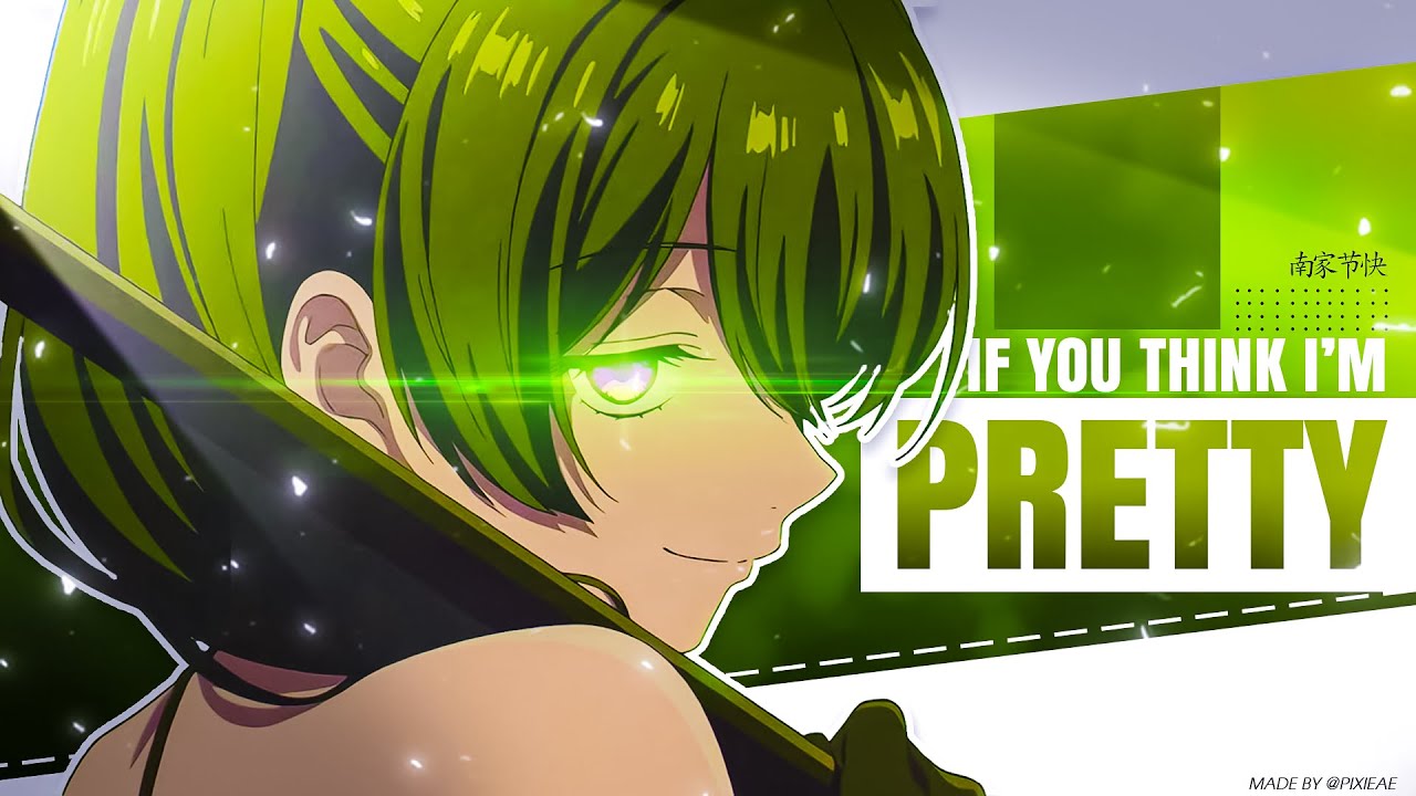 UBEL | IF YOU THINK I'M PRETTY [AMV] 4k!
