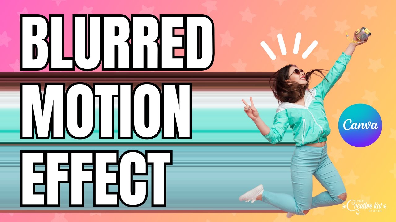 How to Create a Blurred Motion Photo Editing Effect in Canva