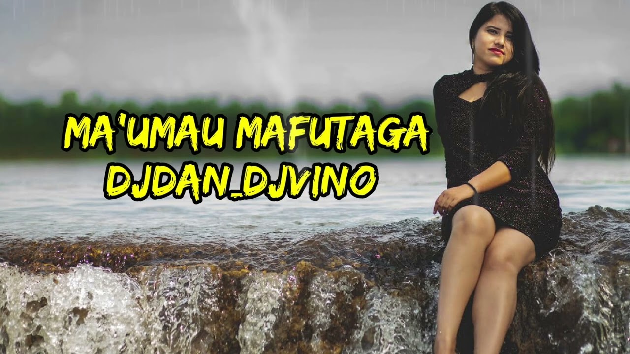Ma'umau _Mafutaga _ Small_Man_Dj_D@N_Dj_VINO_REMIX_2024