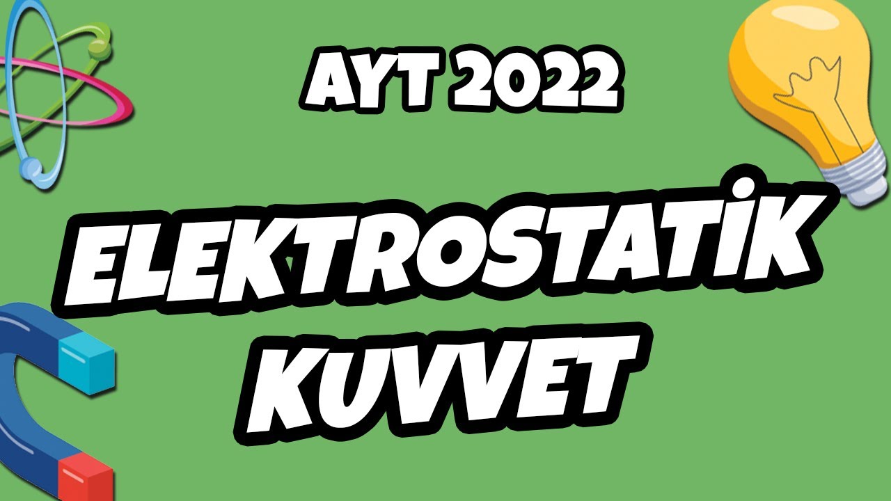 AYT Fizik - Elektrostatik Kuvvet | AYT Fizik 2022 #hedefekoş
