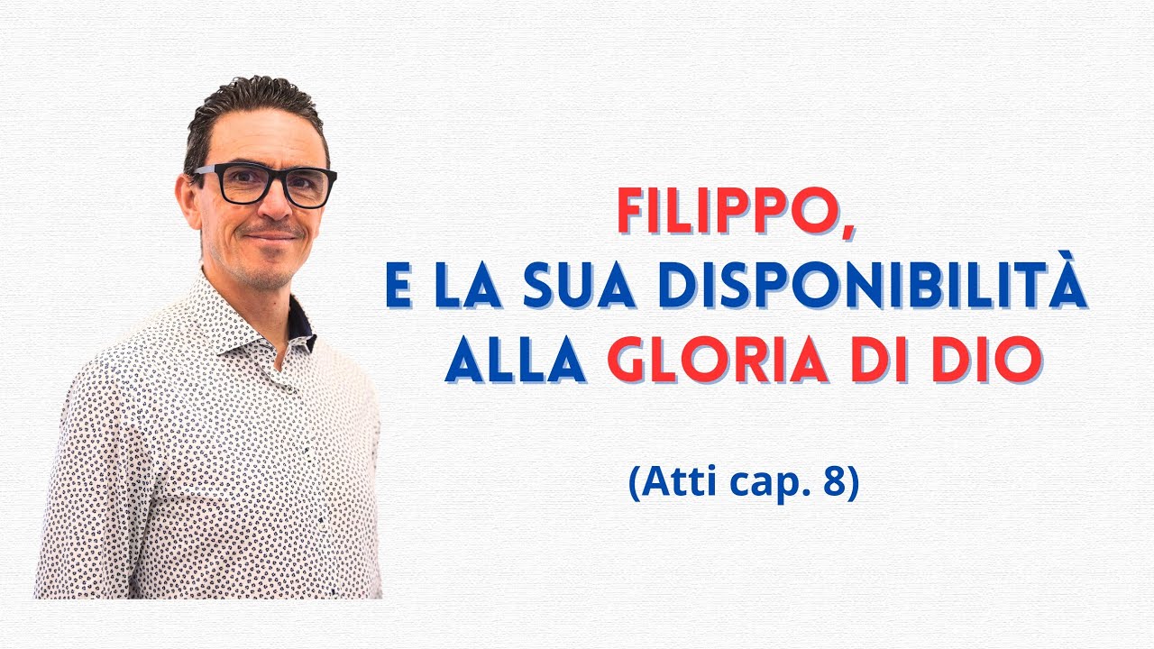 FILIPPO DEGLI ATTI DEGLI APOSTOLI CAP  8