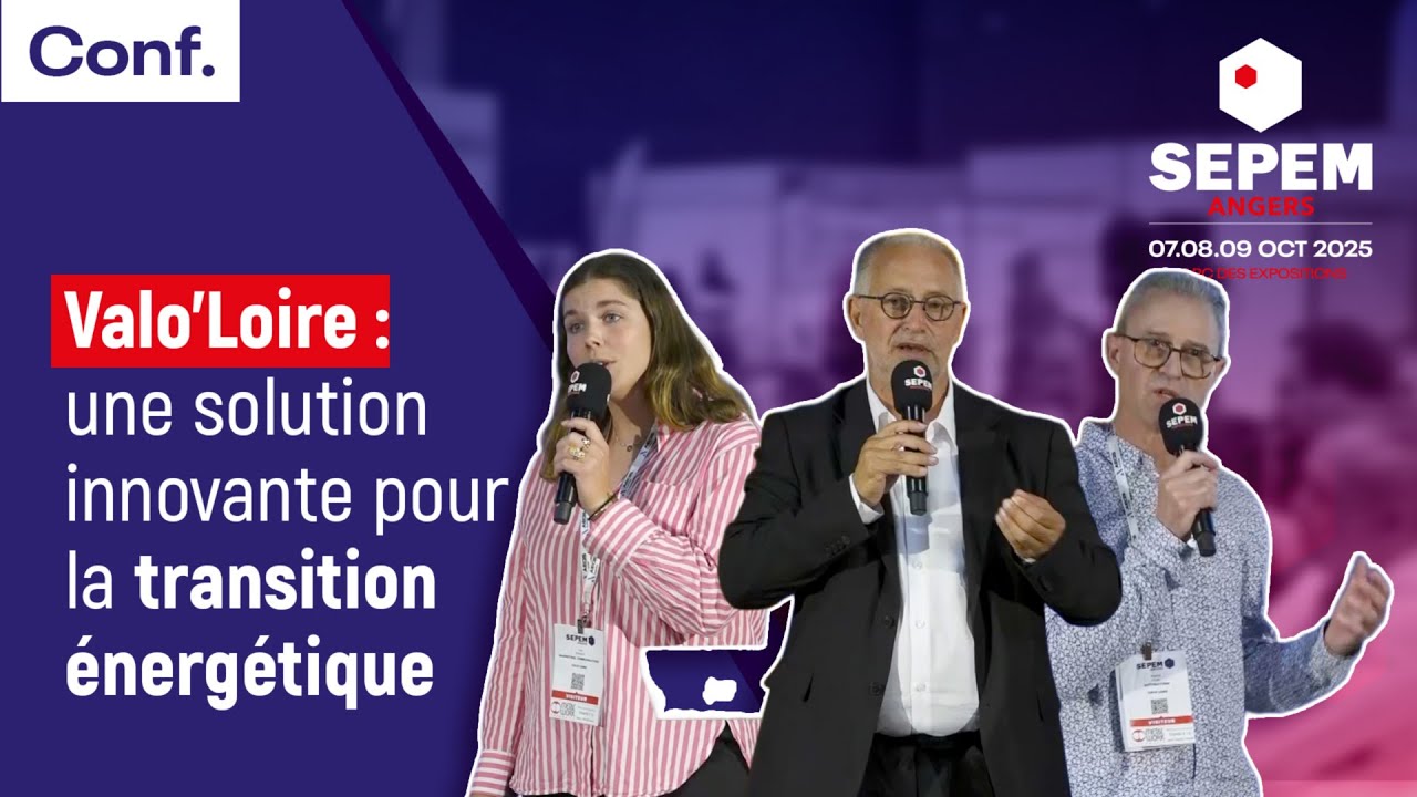 Valo’Loire : une solution innovante du Groupe Séché pour la transition énergétique