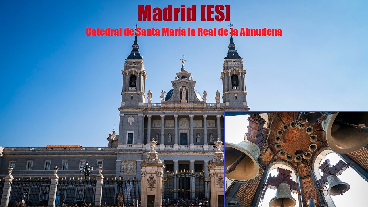 Le campane della Cattedrale dell'Almudena, Madrid [ES]