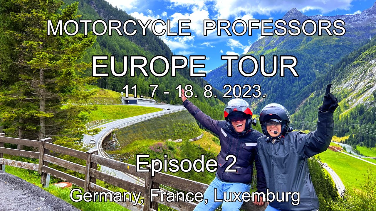 Gemany, France, Luxemburg - The Great European Tour - 🇪🇺 🛵Motorcycle Professors &ndash;  Episode 2