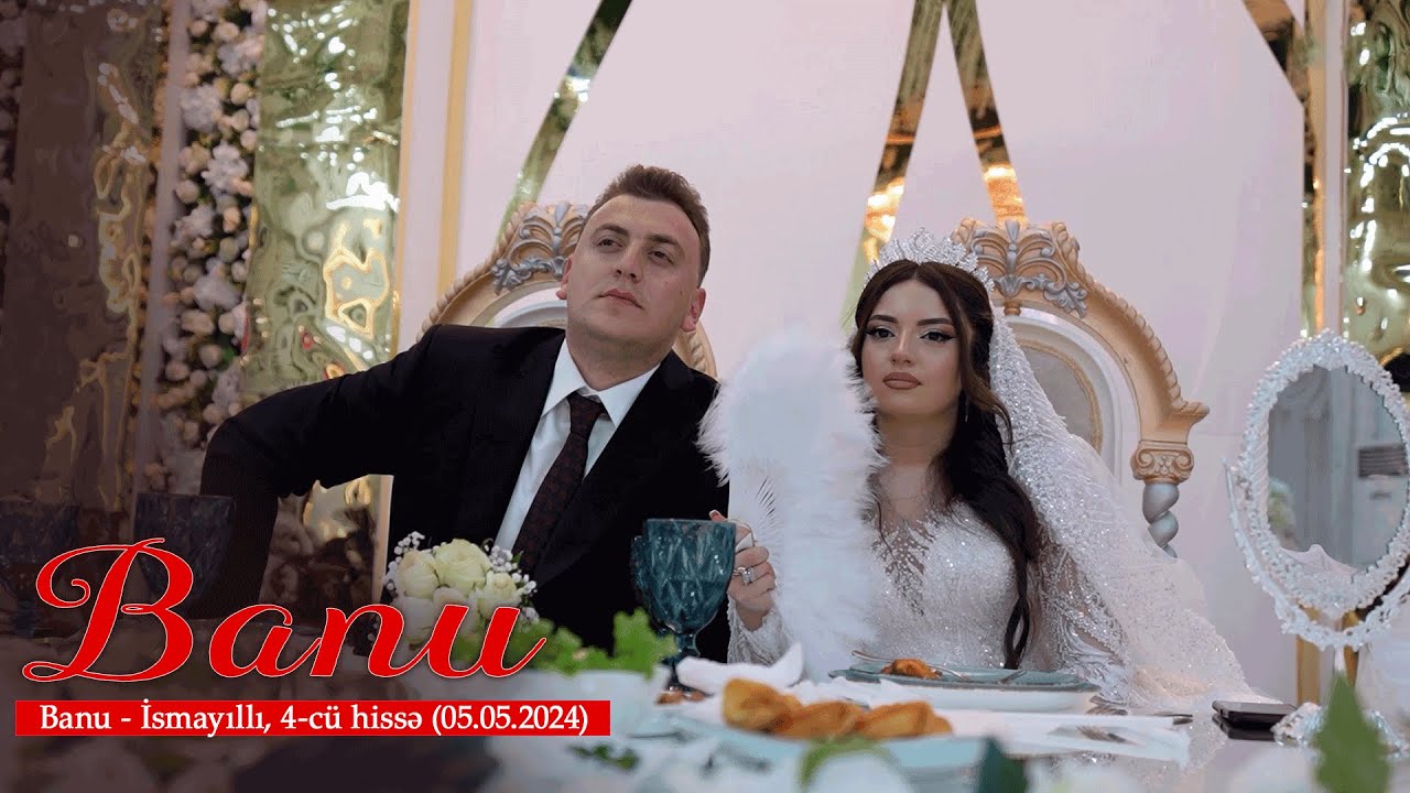 Banu - İsmayıllı, 4-cü hissə (05.05.2024)