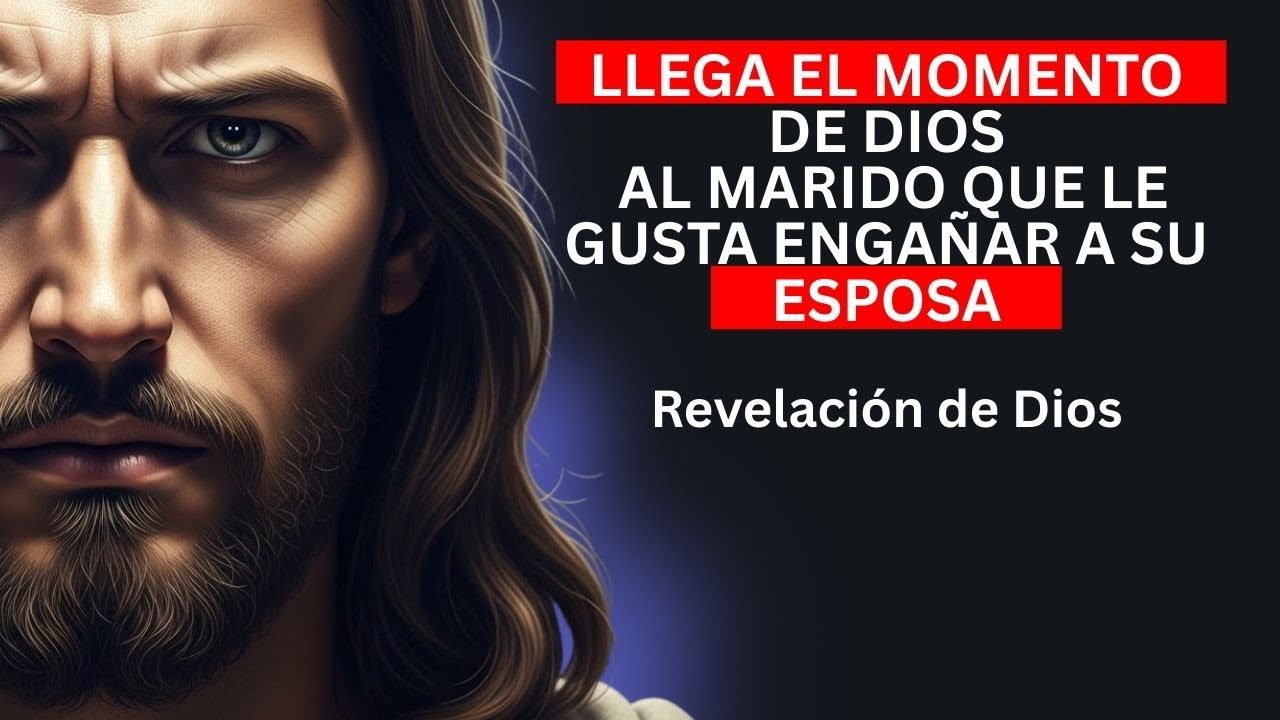 Llega el momento de Dios - al marido que le gusta engañar a su esposa - MENSAJE DE DIOS