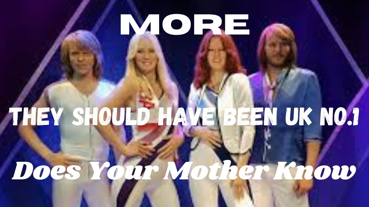 MORE...They Should Have Been UK No.1...Does Your Mother Know.