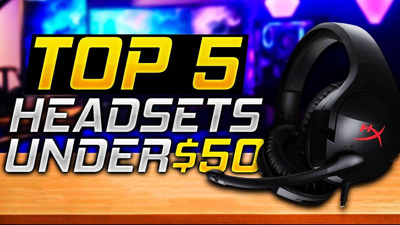 Top 5 Gaming Headset Under $50 (2020)