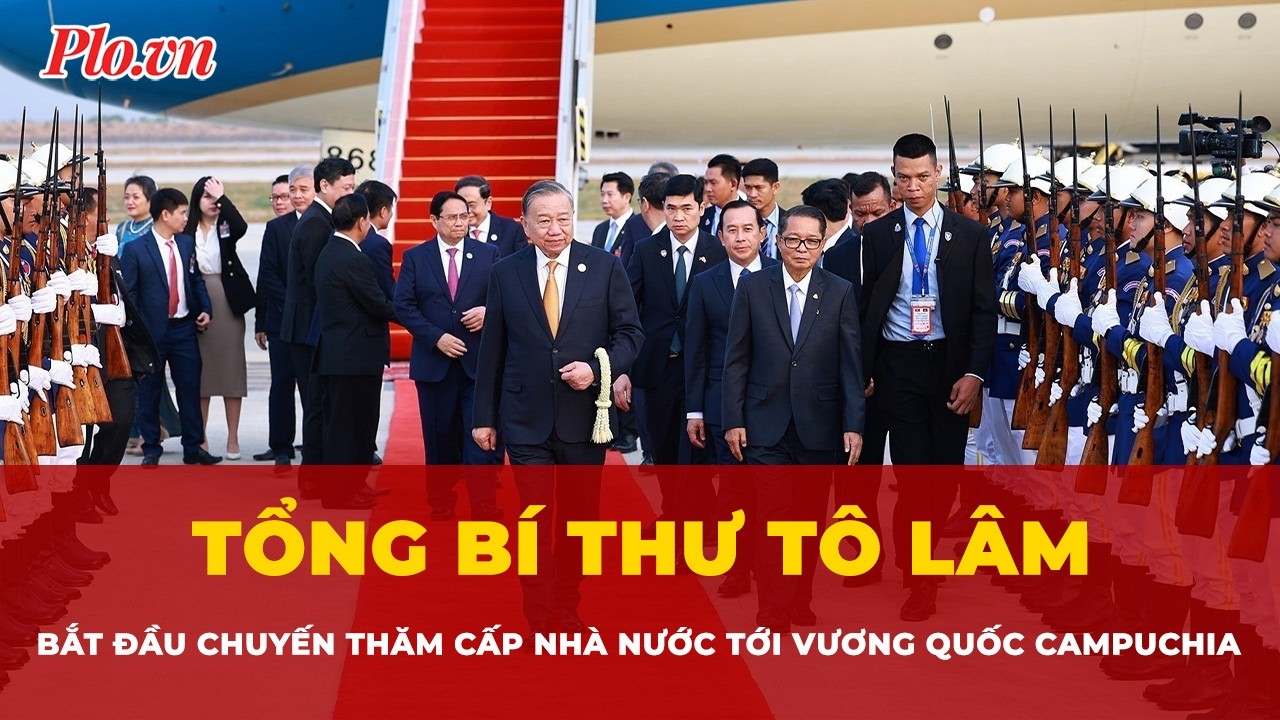 Tổng Bí thư Tô Lâm bắt đầu chuyến thăm cấp Nhà nước tới Vương quốc Campuchia | Tin nhanh