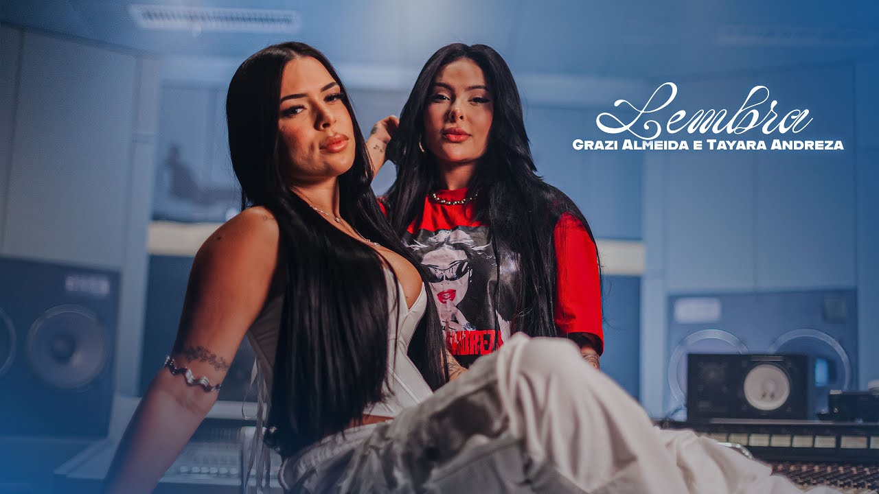 Grazi Almeida e Tayara Andreza - Lembra (CLIPE OFICIAL)